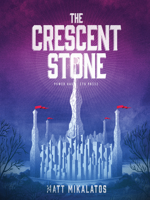 Title details for The Crescent Stone by Matt Mikalatos - Available